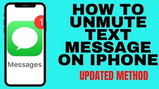 HOW TO UNMUTE TEXT MESSAGE ON IPHONE