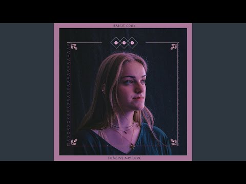 Forgive My Love - Brigit Cook