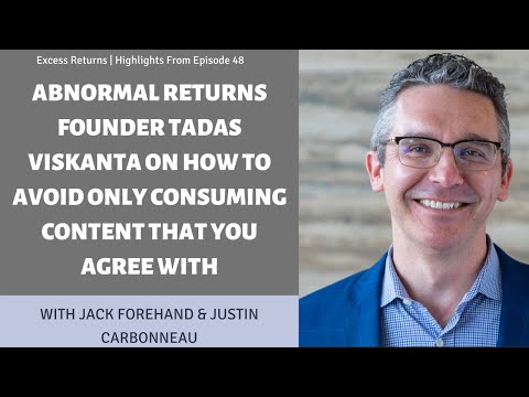 Abnormal Returns Founder Tadas Viskanta on How to Avoid Only Consuming Content That You Agree With