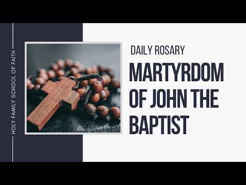 [Daily Rosary Meditations] Martyrdom Of John The Baptist