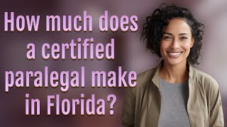 How much does a certified paralegal make in Florida