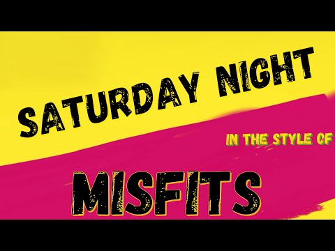 MISFITS - SATURDAY NIGHT  (KARAOKE VERSION) PUNK MEDIA KARAOKE INSTRUMENTAL