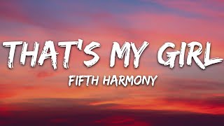 Fifth Harmony - That&#39;s My Girl (Lyrics)