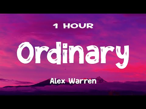 [1 HOUR] Alex Warren - Ordinary (Lyrics)