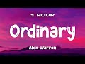 1 HOUR Alex Warren Ordinary Lyrics