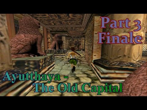 TRLE Ayutthaya - The Old Capital (part3) [No Meds] walkthrough