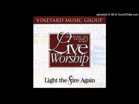 Light The Fire Again (Vineyard Music)