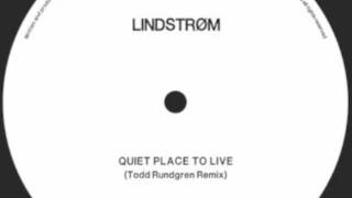 Lindstrom - Quiet Place To Live (Todd Rundgren Remix)