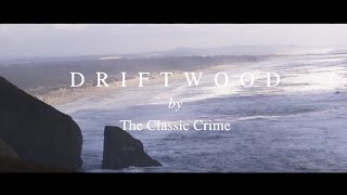 The Classic Crime - Driftwood (Lyric Video)