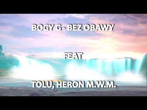 BogyG - Bez obawy ft. Tolu, Heron M.W.M.
