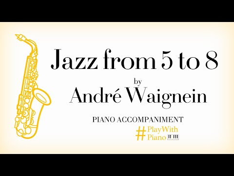 André Waignein - Jazz from 5 to 8 | Saxophone Piano Accompaniment