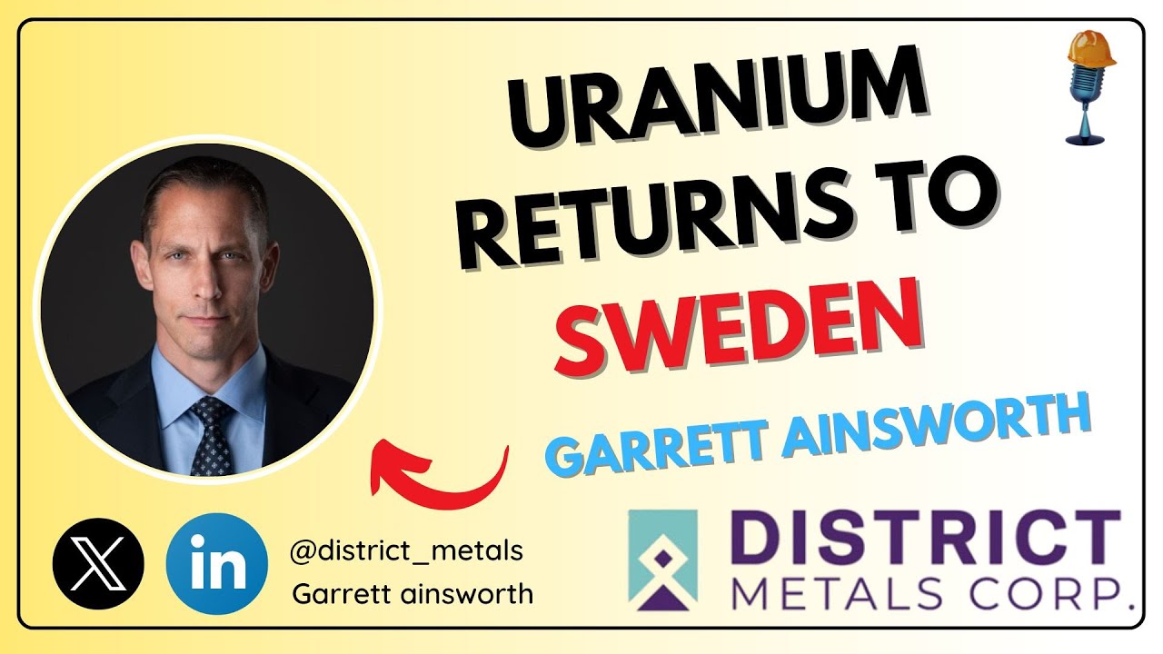 District Metals: Investing in Uranium in Sweden After the Ban Is Lifted (2026 Catalysts)