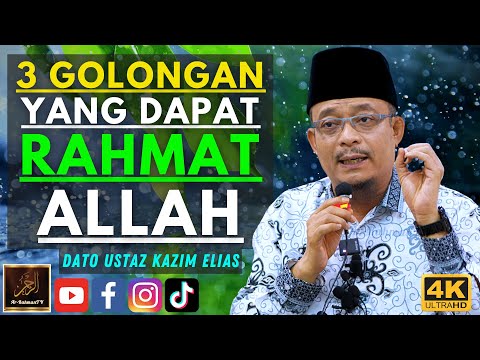 Dato Ustaz Kazim Elias - 3 GOLONGAN YANG DAPAT RAHMAT ALLAH