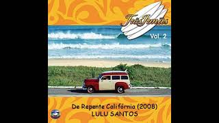 De Repente Califórnia - Lulu Santos (versão novela Três Irmãs) [ÁUDIO MELHORADO]