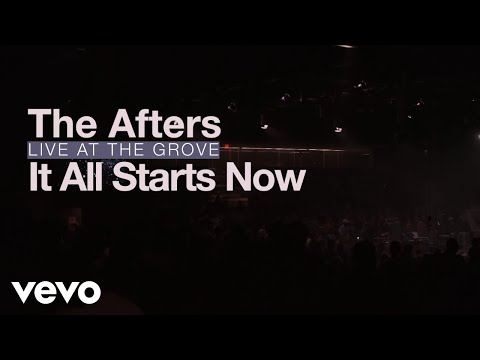 It All Starts Now - The Afters