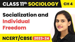 Class 11 Sociology Chapter 4 | Socialization and Individual Freedom - Culture and Socialisation