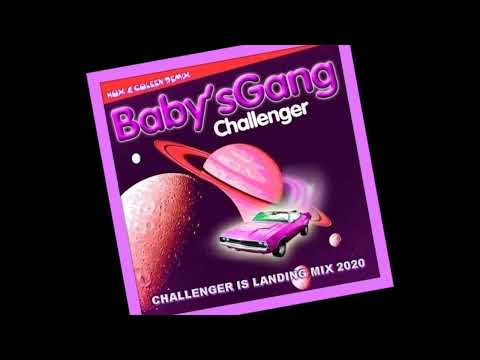 BABY'S GANG - CHALLENGER Challenger Is Landing Mix 2020 by Ian Coleen