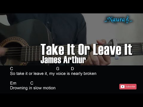 Take It Or Leave It - James Arthur