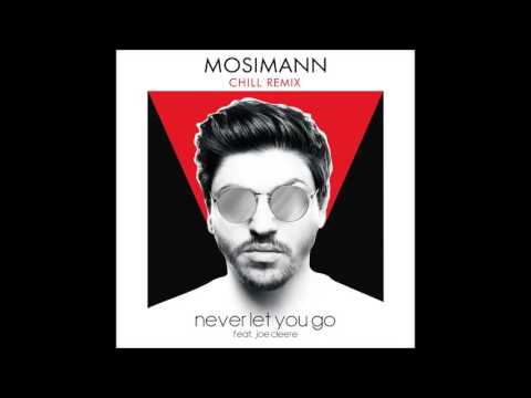 Mosimann feat. Joe Cleere - Never Let You Go (Chill Remix)