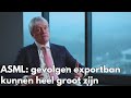 ASML-topman Peter Wennink: strengere exportregels voor China gaan ons allemaal raken
