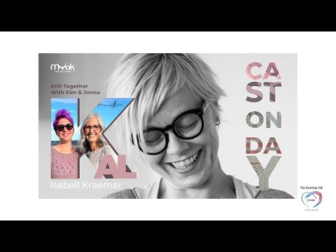 mYak KAL Cast On Party with Isabell Kraemer and Knit Together with Kim and Jonna |#myak