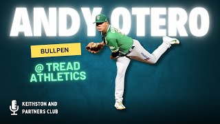 Andy Otero Bullpen en Tread Athletics