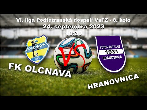FK Olcnava - FK 1931 HRANOVNICA (1:2) (VI. liga Podtatranská dospelí VsFZ - 10. kolo)