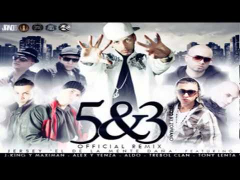 5 & 3 (Remix) @ Jersey Ft J King  Maximan, Tony Lenta, Trebol Clan y mas (Original 2012)