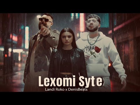 Landi Roko x DenisBeats - Lexomi syte