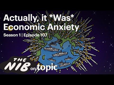 Actually, it *Was* Economic Anxiety | The Nib: Ep. 107 | Topic