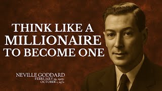 Navill Goddard ! How to Think Like a Millionaire Before You Become One "