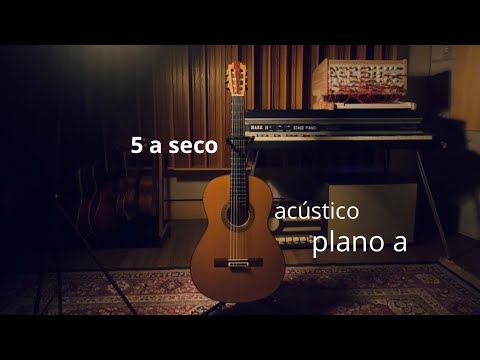 5 a seco - plano a - acústico