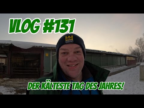 Farm-Vlog #131 Der kälteste Tag des Jahres!
