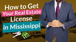 Mississippi How To Get Your Real Estate License | Step by Step Mississippi Realtor in 66 Days