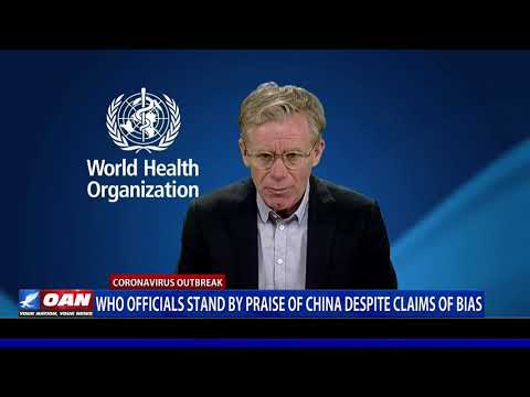 WHO officials stand by praise of China despite claims of bias