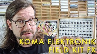 Video thumbnail for KOMA Elektronik Field Kit FX | Techniques for Ambient Music by HAINBACH