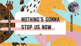Nothing's Gonna Stop Us Now (Official Audio) - JPCC Worship Kids