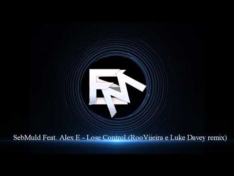 SebMuld Feat. Alex E - Lose Control (RooViieira e Luke Davey remix)
