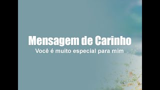 Mensagem de Carinho - Voc  muito especial para mim