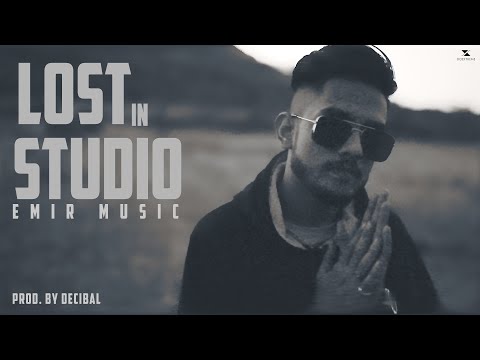 LOST IN STUDIO - EMIR MUSIC| PROD.BY DECIBAL MUSIC | OFFICIAL MUSIC VIDEO 2021