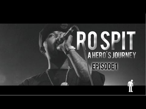 Ro Spit "A Hero's Journey" (Episode 1)
