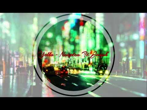 Yello - Noaptea Ft. Jayoh