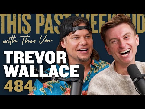 Trevor Wallace | This Past Weekend w/ Theo Von #484 video thumbnail