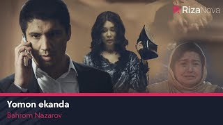 Bahrom Nazarov - Yomon ekanda (Official Music Video)