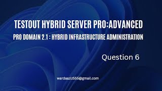 Question 6 | A.2.1 Pro Domain 2.1: Hybrid Infrastructure Administration