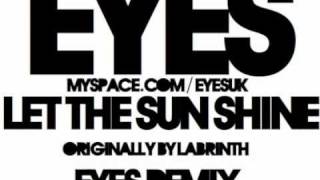 Let The Sun Shine (Eyes Remix) - Labrinth