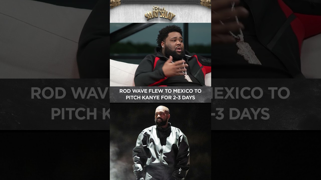 Rod Wave Flew To Mexico To Pitch Kanye For 2-3 Days I CLUB SHAY SHAY