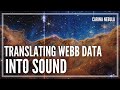 Webb Telescope Data, Translated to Sound — Cosmic Cliffs in the Carina Nebula