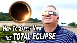 PSA: How to SAFELY View the TOTAL ECLIPSE