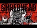 SHREDHEAD LPBZ
